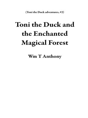 cover image of Toni the Duck and the Enchanted Magical Forest